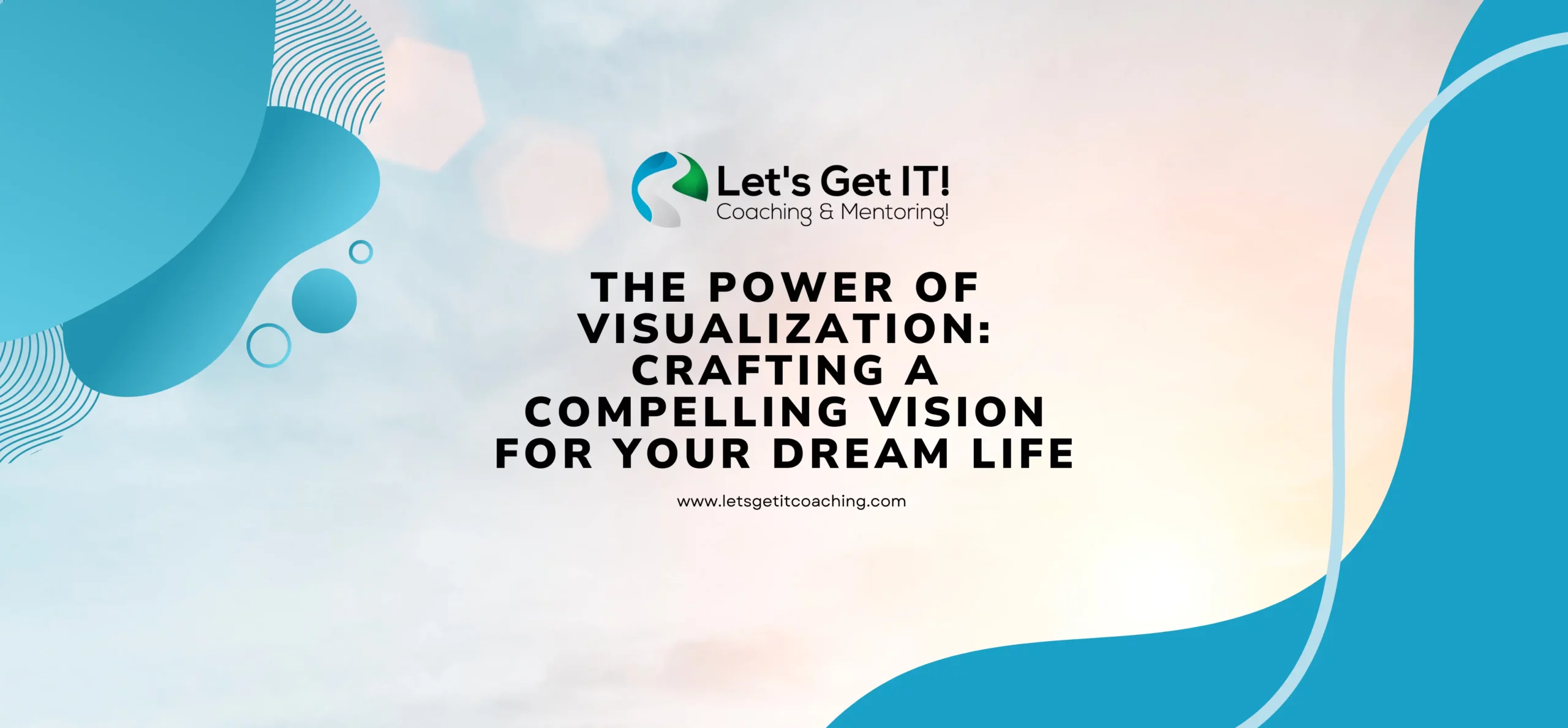 The Power of Visualization_ Crafting a Compelling Vision for Your Dream Life